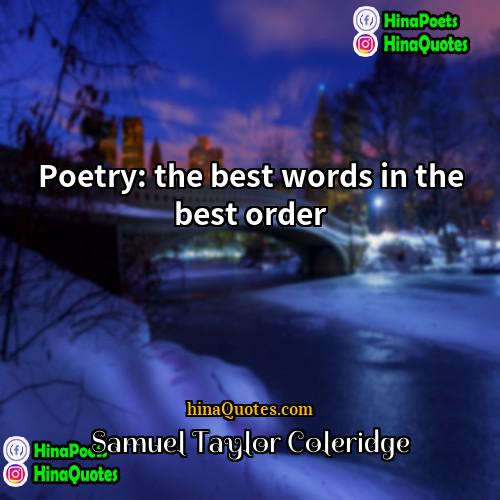 Samuel Taylor Coleridge Quotes | Poetry: the best words in the best